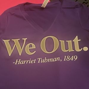 We Out Harriet Tubman tees
